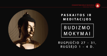 Budizmo mokymai rugpjūčio 27 – 31, rugsėjo 1 – 4 dienomis